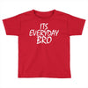 Jake Paul its everyday Bro Toddler T-shirt