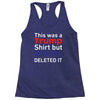 this was a trump shirt but hillary deleted it Racerback Tank