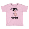 My Dad is Stronger Than Yours Toddler T-shirt
