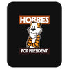 Hobbes For President Mousepad