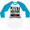 Just One More Skateboard I Promise 3/4 Sleeve Shirt