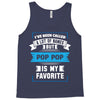 I've Been Called A Lot Of Names But Pop Pop Is My Favorite Tank Top