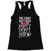 the fight ain't over so the party don't stop black Racerback Tank