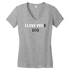 i love you(r dog) Women's V-Neck T-Shirt