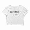 irresitible force Crop Top