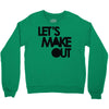 let's make out Crewneck Sweatshirt