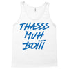 Thasss Muh Boiii Tank Top