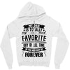 My Dad Is Totally My Most Favorite Guy of All Time in the History of F Zipper Hoodie