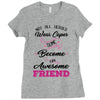 Not All Heroes Wear Capes Some Become An Awesome Friend Ladies Fitted T-Shirt