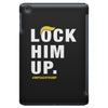 Lock Him Up iPad Mini