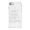 i met god she's iPhone 7 Case