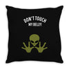 Alien Says Don't Touch My Belly Throw Pillow