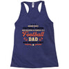 Behind Every Football Player Who Believes in Himself is a Football Dad Racerback Tank