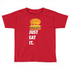 just eat it burger lover Toddler T-shirt