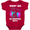 where are we dropping boys Baby Bodysuit