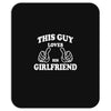 This Guy Loves His Girlfriend Mousepad