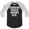 Winning Never Grows Old 3/4 Sleeve Shirt
