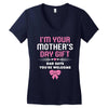 I'm Your Mother's Day Gift Dad Says You're Welcome Baby Girl Women's V-Neck T-Shirt