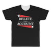delete your account All Over Men's T-shirt
