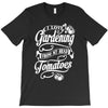i love gardeing T-Shirt
