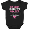I'm Your Mother's Day Gift, Pop Says You're Welcome Baby Bodysuit