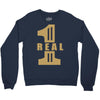 real one Crewneck Sweatshirt