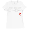am i drunk Ladies Fitted T-Shirt
