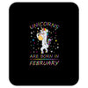 Unicorns are born in February Mousepad