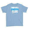 i may be a mechanic Youth Tee