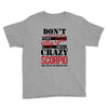 don't flirt with me i love may girl she is a crazy scorpio she will mu Youth Tee