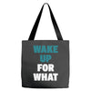 wake up for what 3 Tote Bags