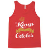 kings are born in october Tank Top