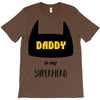 daddy is my superhero T-Shirt