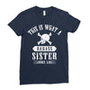 This Is What A Bad Ass Sister Looks Like Ladies Fitted T-Shirt