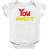 you matter Baby Onesie