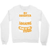 My Daughter Is Super Awesome Her Stepdad Crewneck Sweatshirt