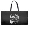 Daddy is my Hero Weekender Totes