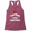 this girl loves christmas Racerback Tank