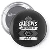Queens Are Born In May Pin-back button