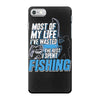 most of my life iPhone 7 Case