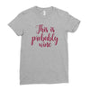 this is probably wine Ladies Fitted T-Shirt