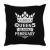 Queens Are Born In February Throw Pillow