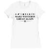 Make Westeros Great Again Ladies Fitted T-Shirt