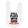 Still Plays With Cars Carpe Viam Baby Bibs