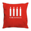 fork handles  four candles   funny Throw Pillow