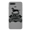 I Am Dachshund Actually In A Very Commited Relationship iPhone 7 Plus Case