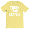 twerk team captain   funny T-Shirt
