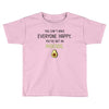 You Cant Make Everyone Happy You Are Not An Avocado Toddler T-shirt