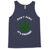 don't panic it's organic   marijuana Tank Top