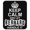 Keep Calm And Let Bernard Handle It Mousepad